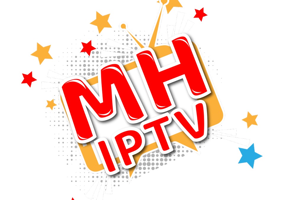 mhiptv apps.. تطبيقات mh iptv للموبايل والكمبيوتر 2022